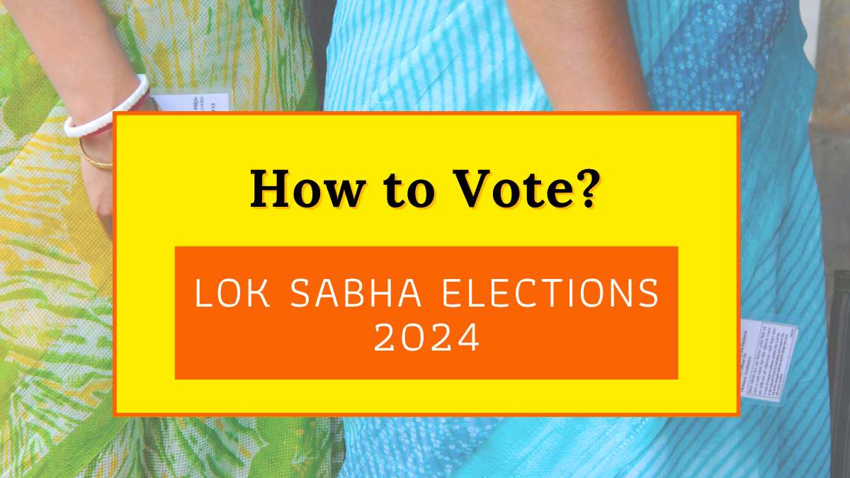 How to Vote in the Lok Sabha Elections