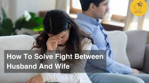 What to do if Husband Fight With Me